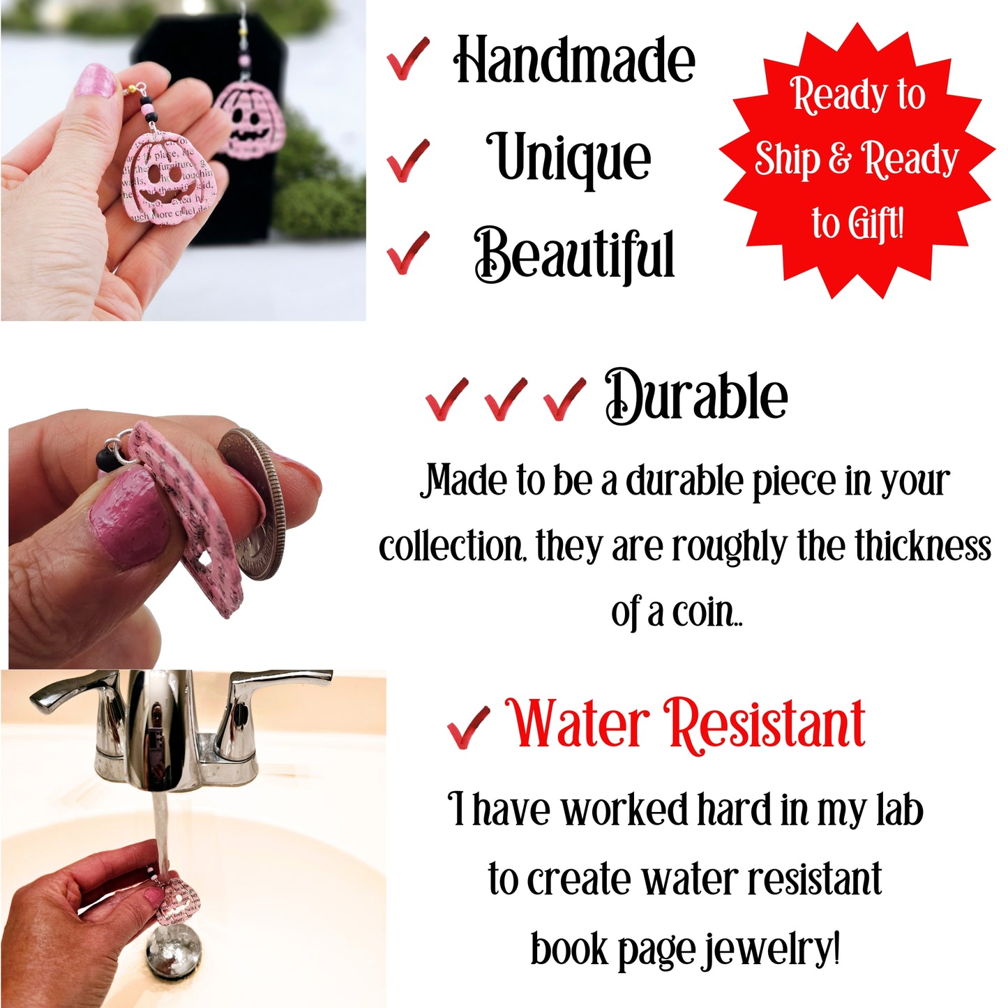 The earrings are handmade, unique, beautiful, durable and water resistant.