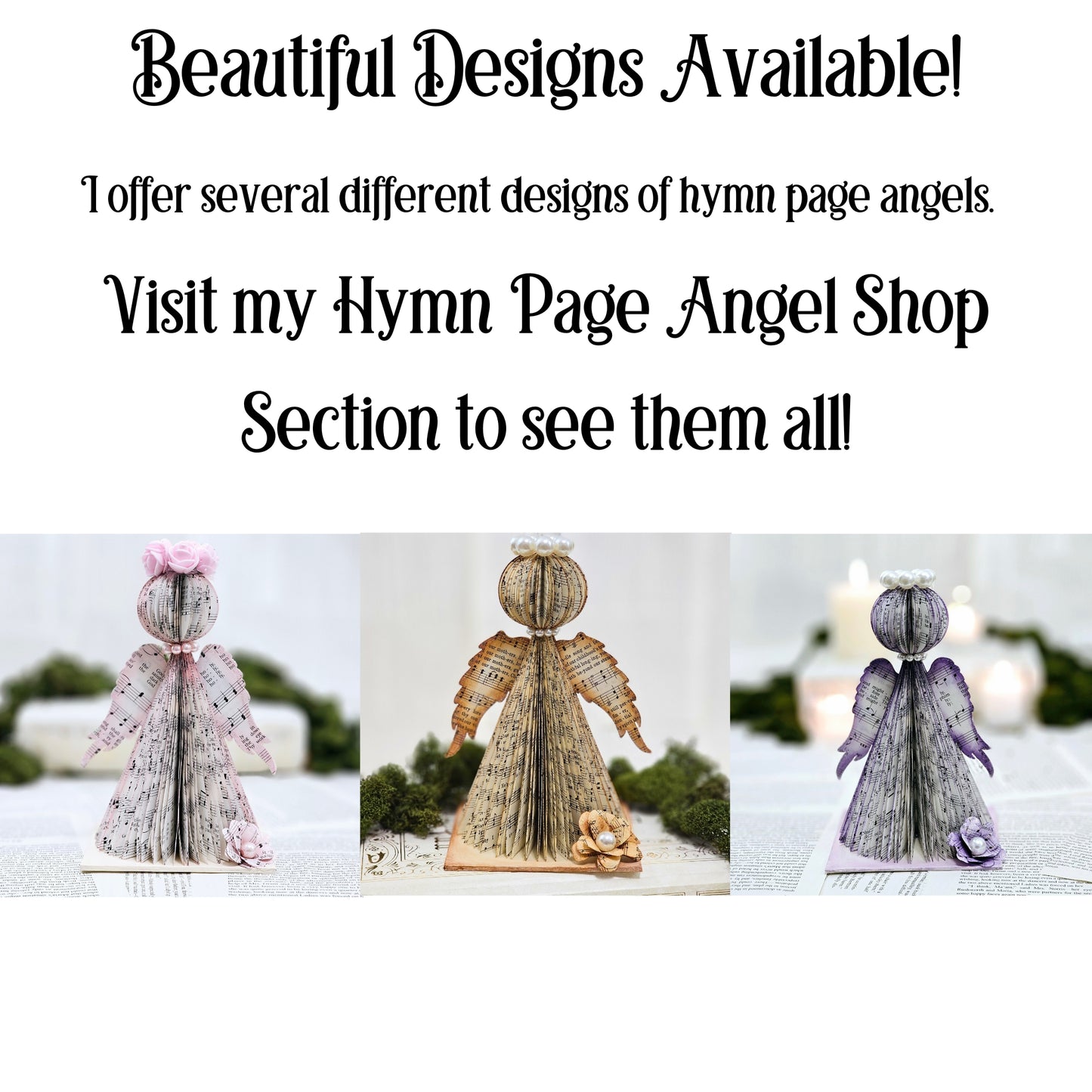 I have many designs available for my hymn angels. Please visit my shop collection of angels to see them all.