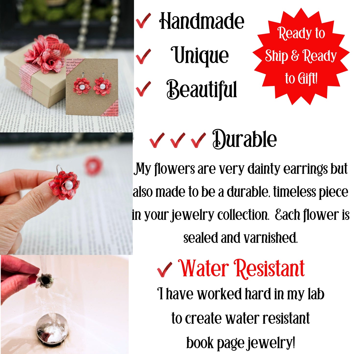 The earrings are handmade, unqiue, beautiful, durable and water resistant.
