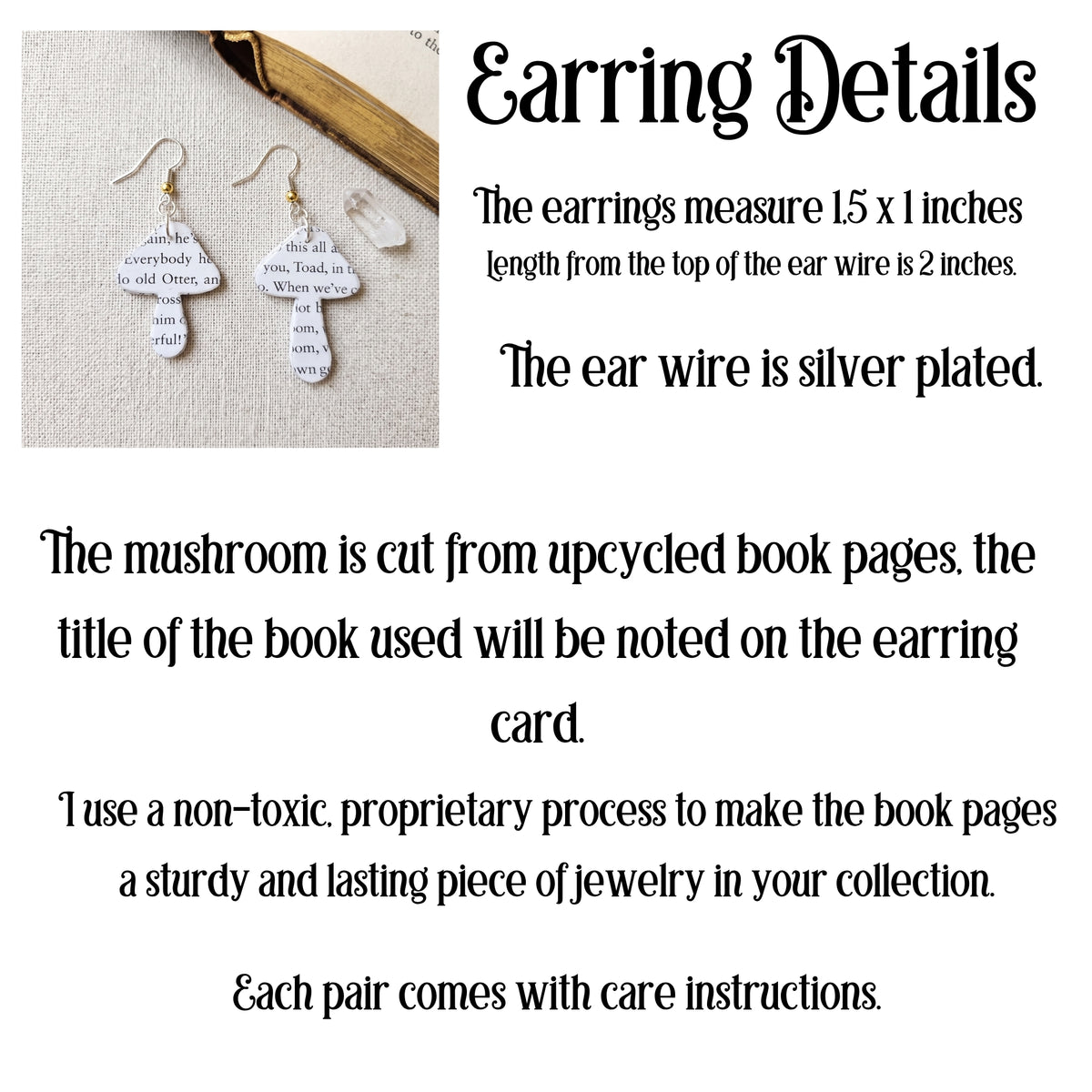 the earrings measure 1.5 inches long by 1 inch wide, the ear wire is silver plated, the back of hte earring card states what book the earrings are made from