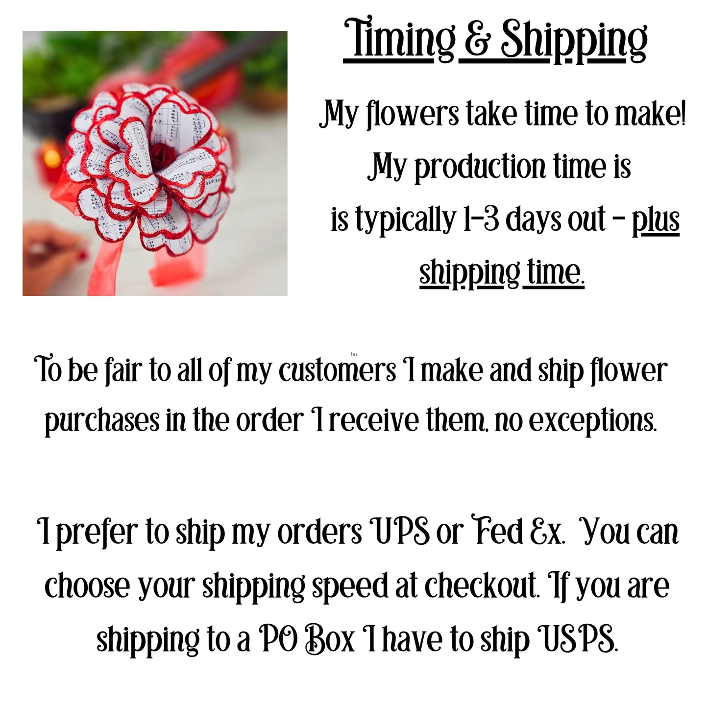 Production time for sheet music roses is 1-3 days plus shipping  time.