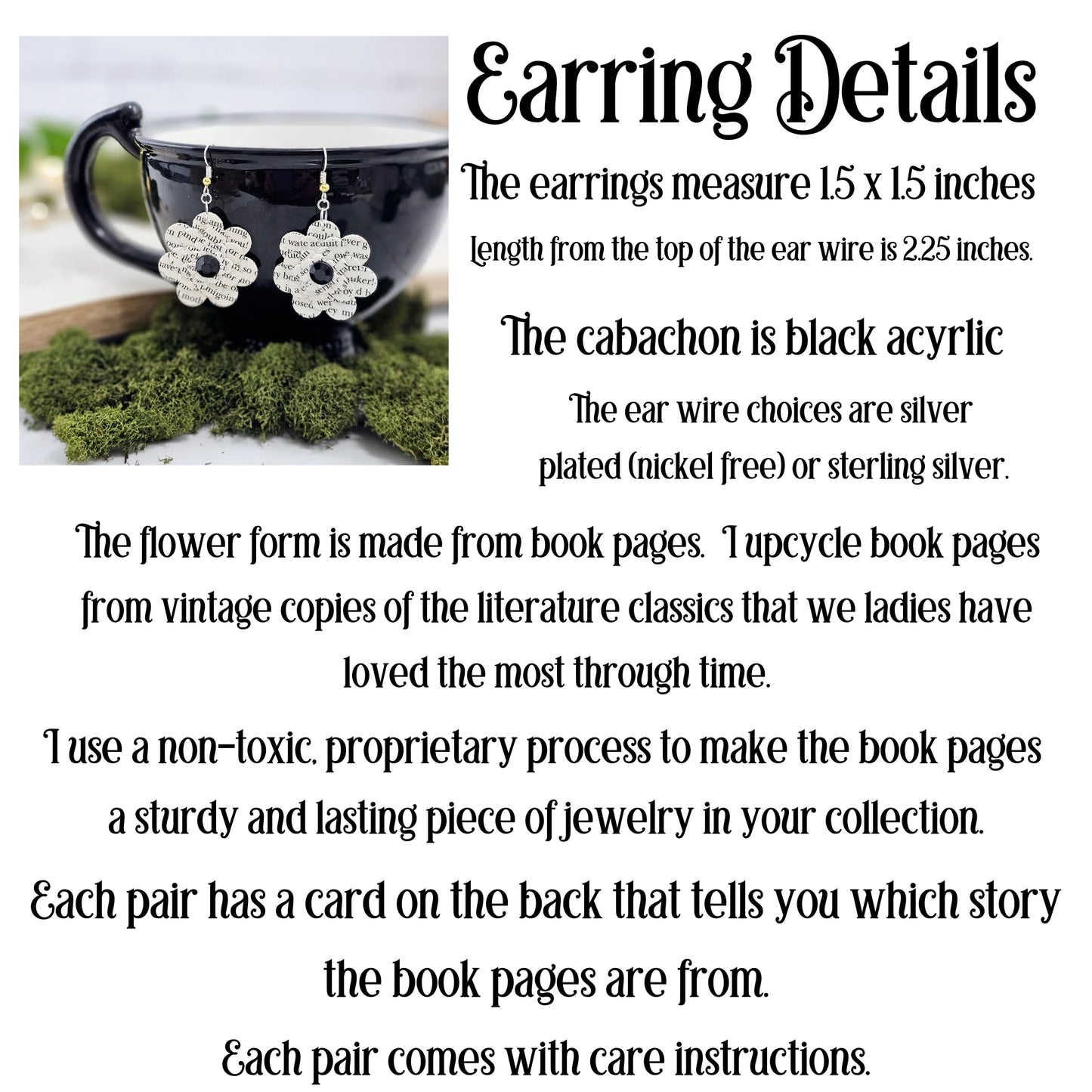 The earrings meaure 1.5x1.5 inches.  The cabachon is black acyrlic  The ear wire choices are silver plated or sterling silver.
