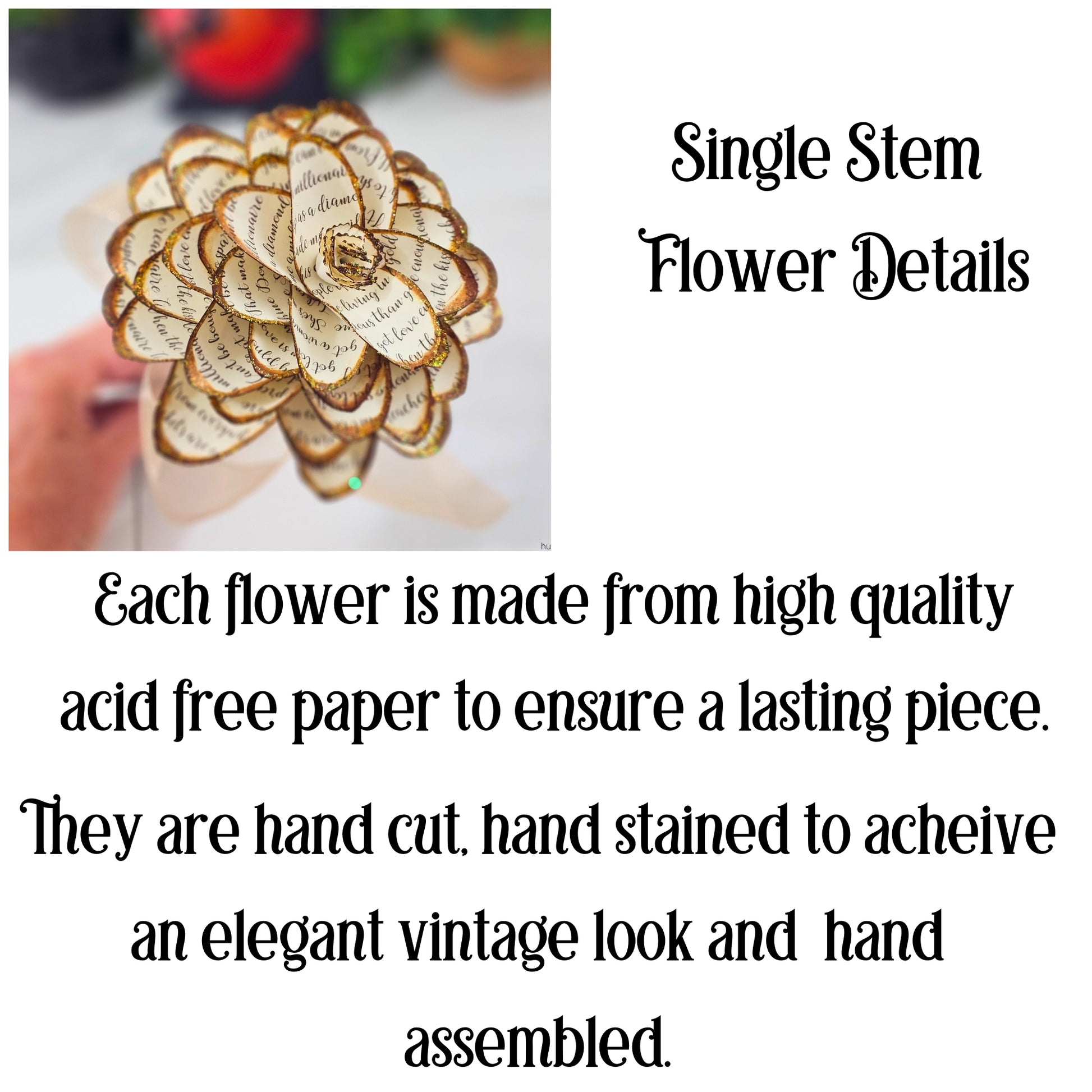 each flower is made from high quality acid free paper to ensure a lasting piece