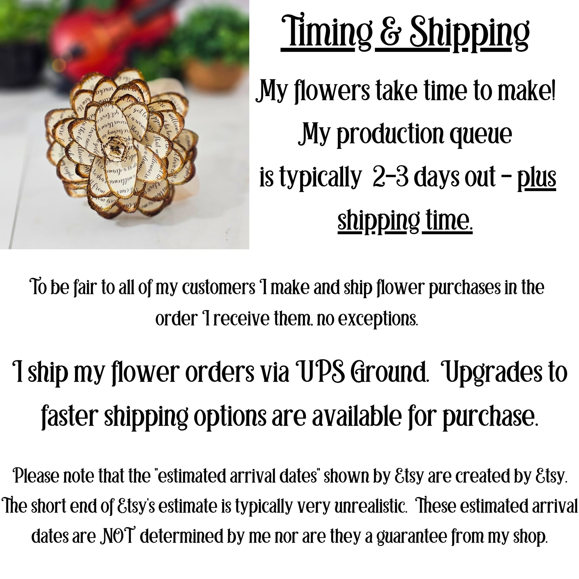 flowers take 2-3 days per make plus shipping time